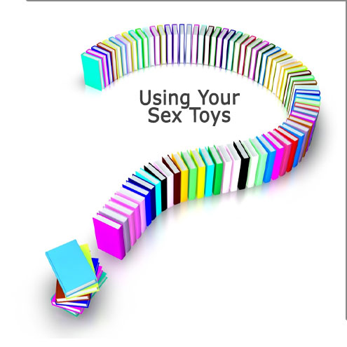 Using Your Sex Toys...